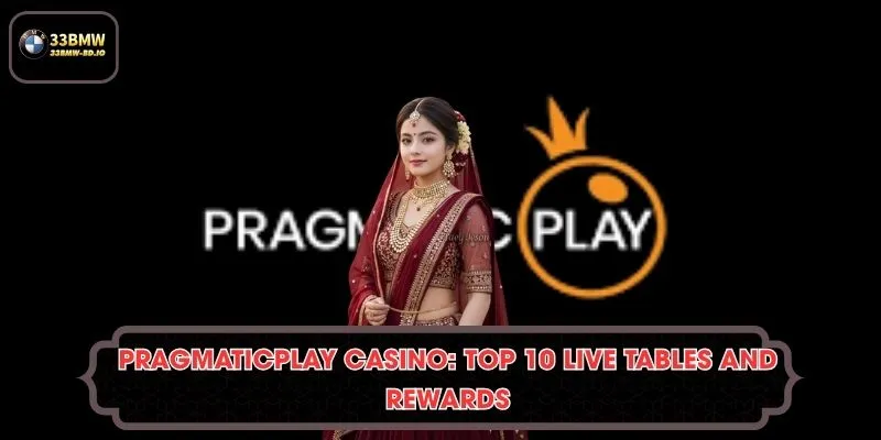 PragmaticPlay Casino: Top 10 Live Tables and Rewards